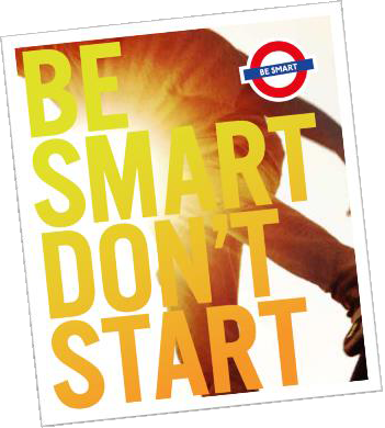 be smart dont start
